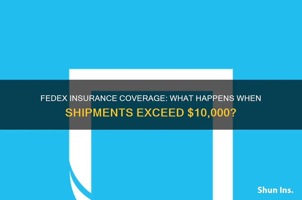 does fedex insure over 10000