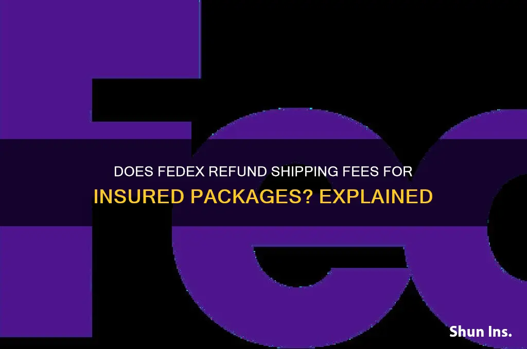 does fedex refund shipping fees on insured items