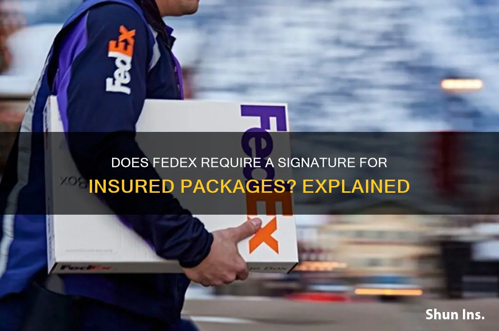 does fedex requier signature when insurance