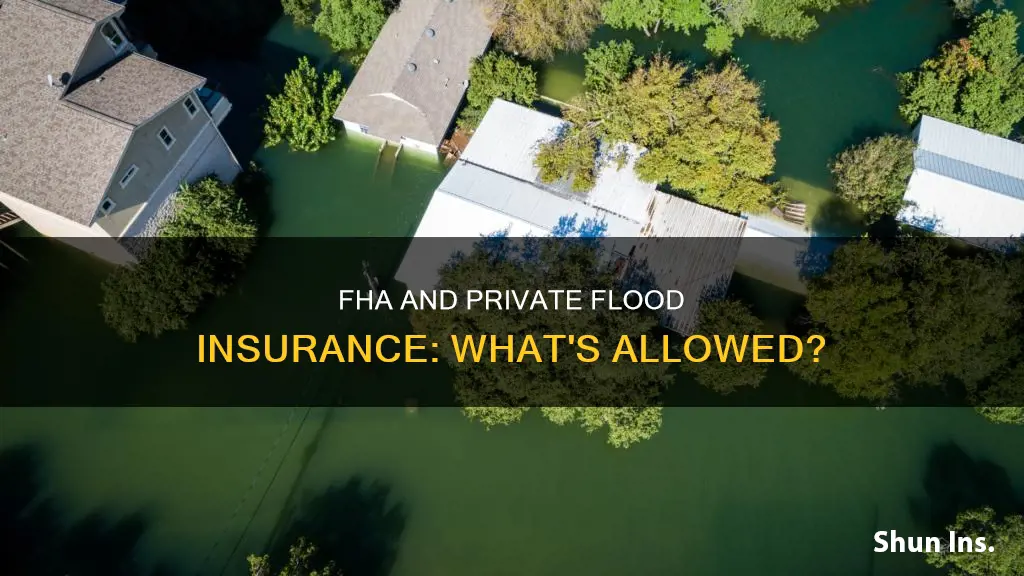 does fha allow for private flood insurance