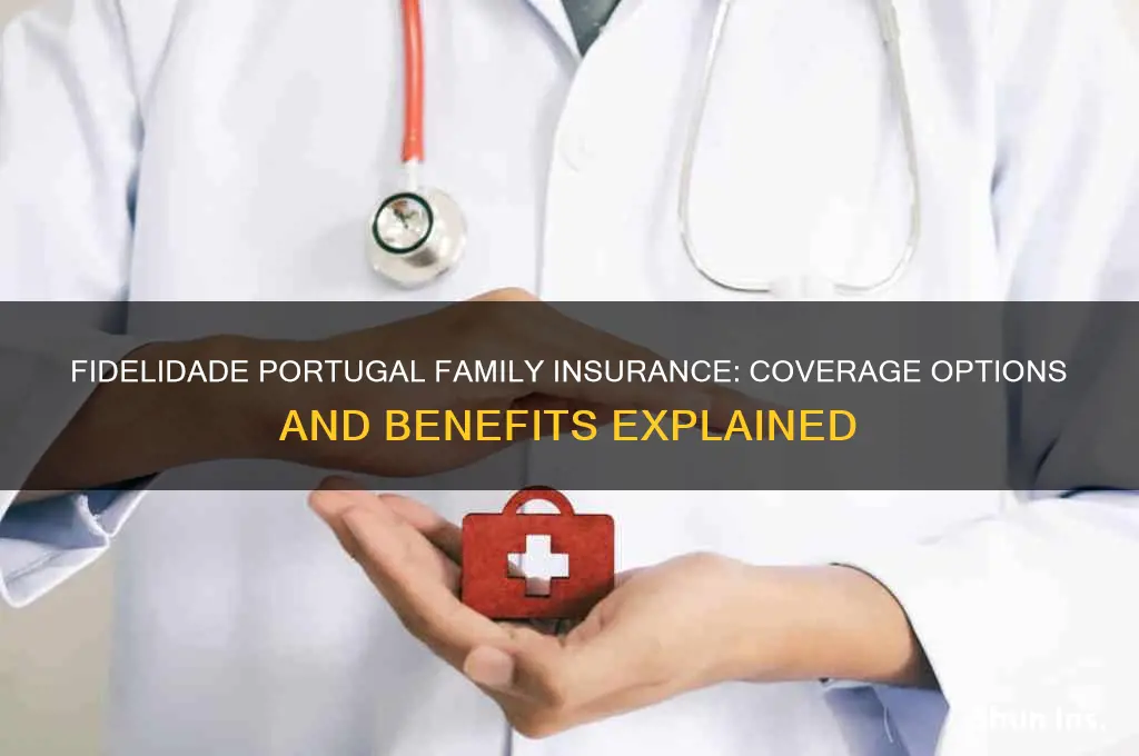does fidelidade portugal has family insurance