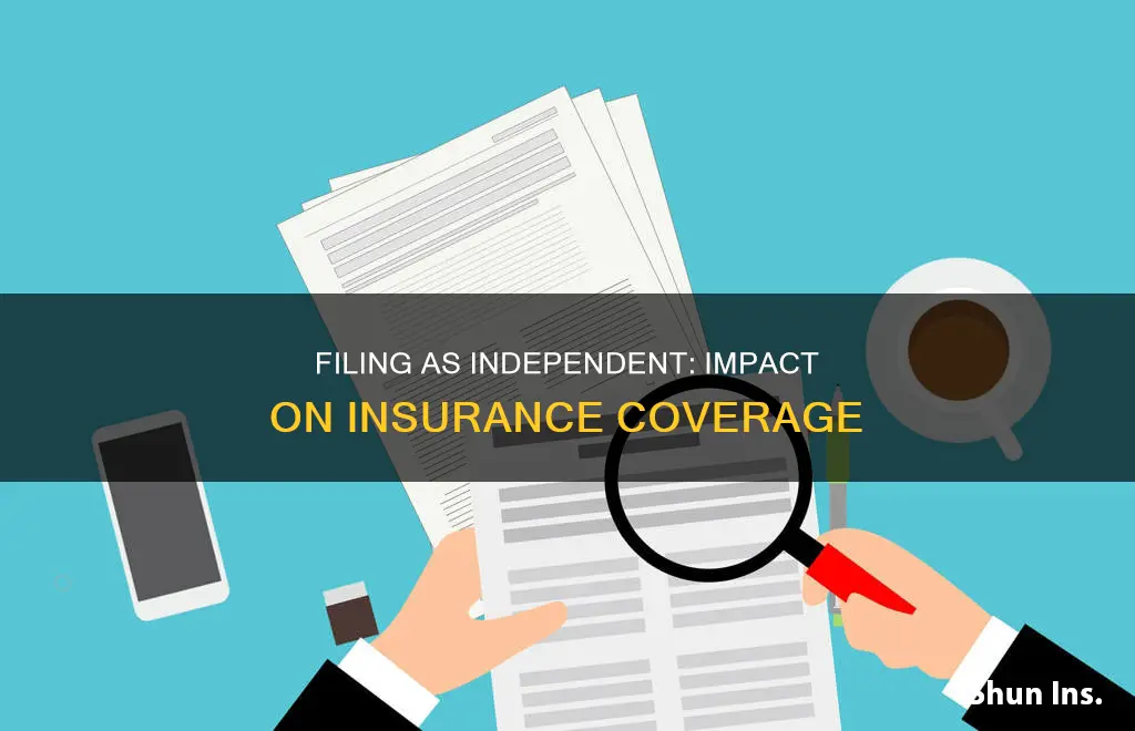 does filing as independent affect insurance