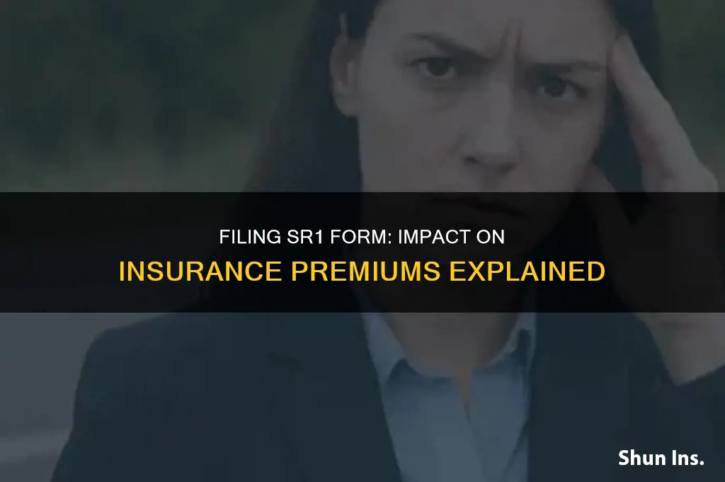 does filing sr1 form increase insurance
