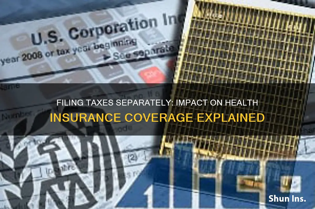 does filing taxes seperately affect your health insurance