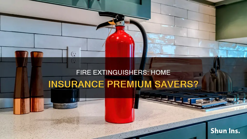 does fire extinguisher help in homeowners insurance premium