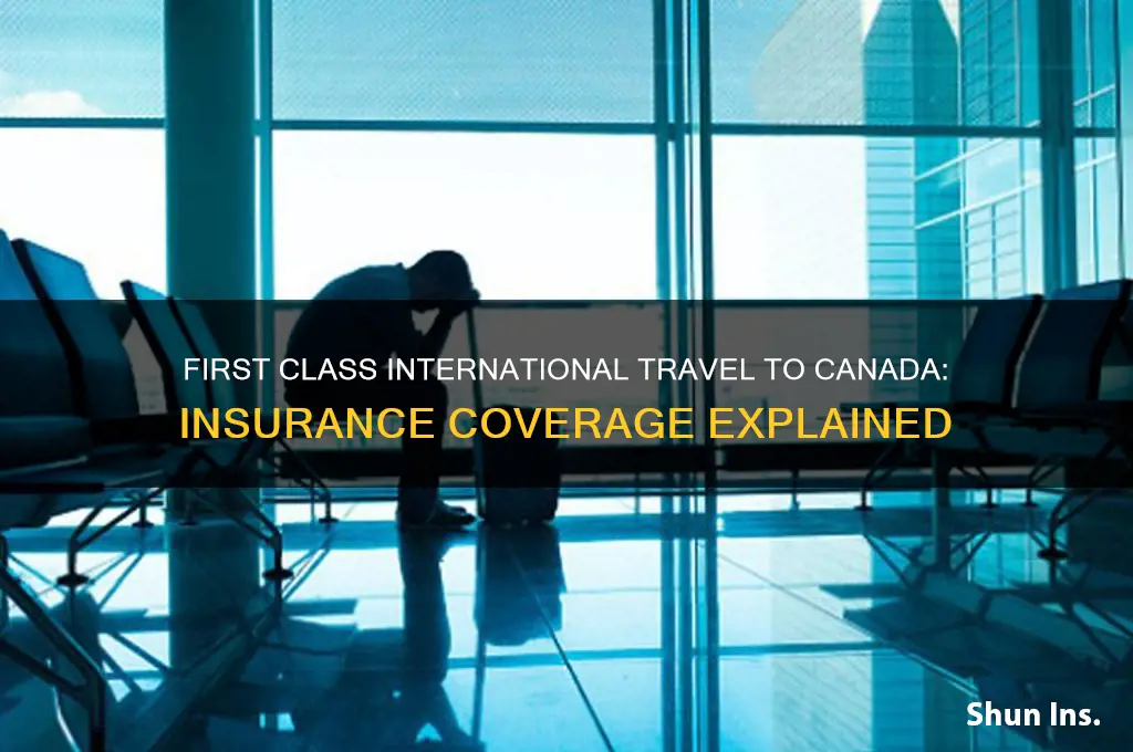 does first class internation to canda have any insurance
