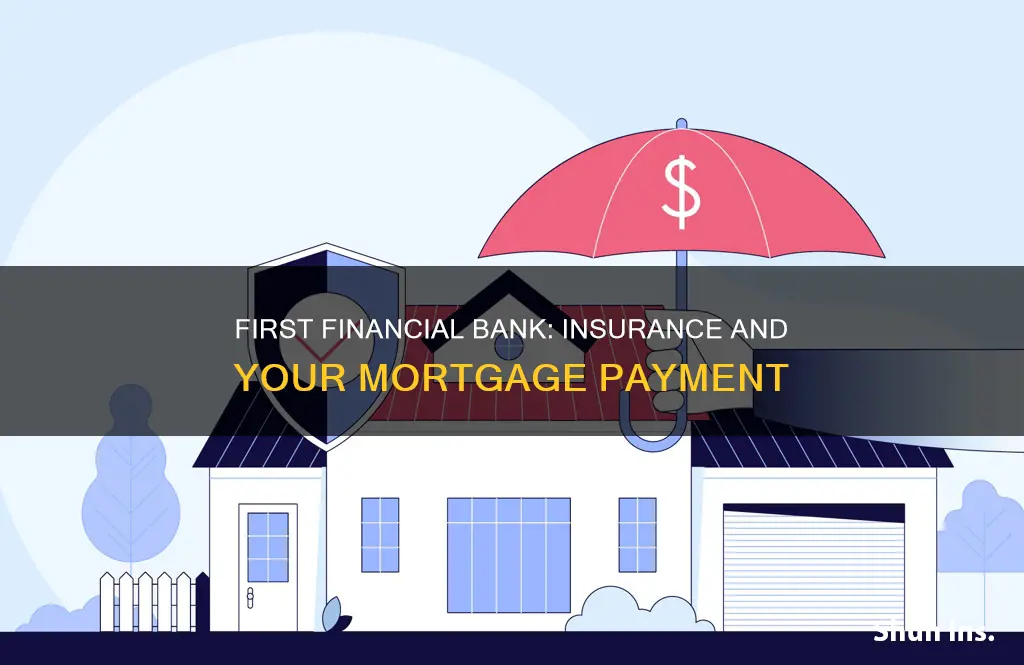 does first financial bank include insurance in your mortgage payment