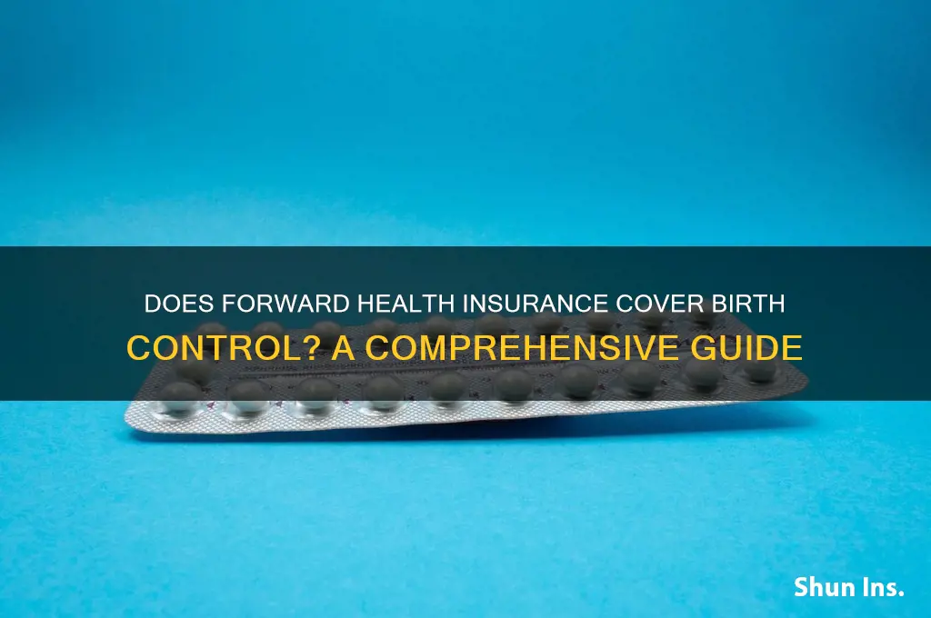 does forward health insurance cover birth control