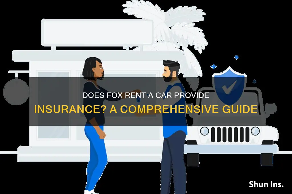 does fox rent a carprovides insurance