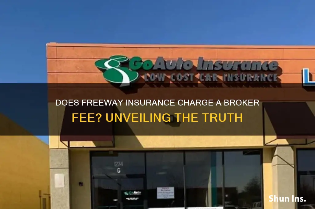 does freeway insurance charge broker fee