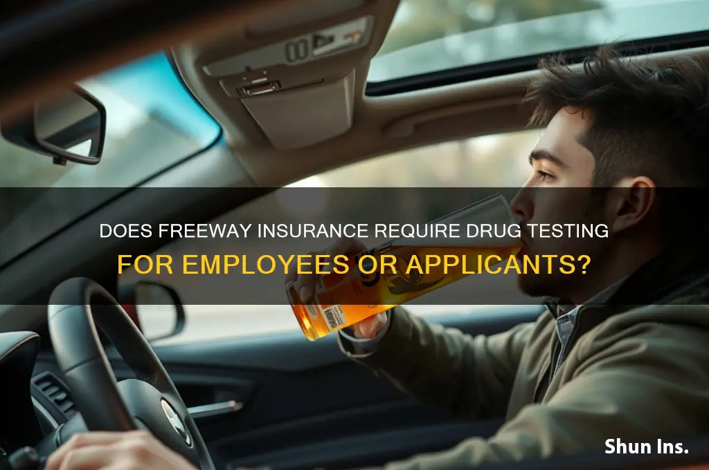 does freeway insurance drug test