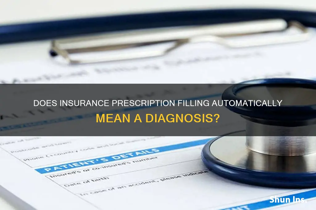 does fulfilling a prescription with insurance diagnose you