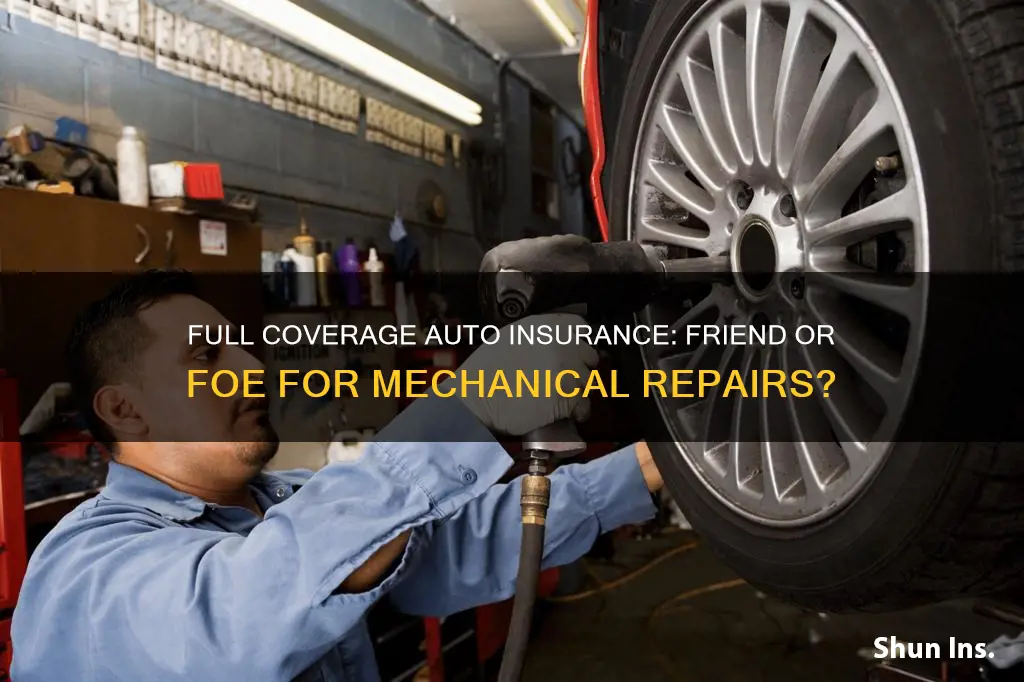 does full coverage auto insurance cover mechanical