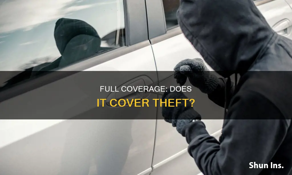 does full coverage auto insurance cover theft