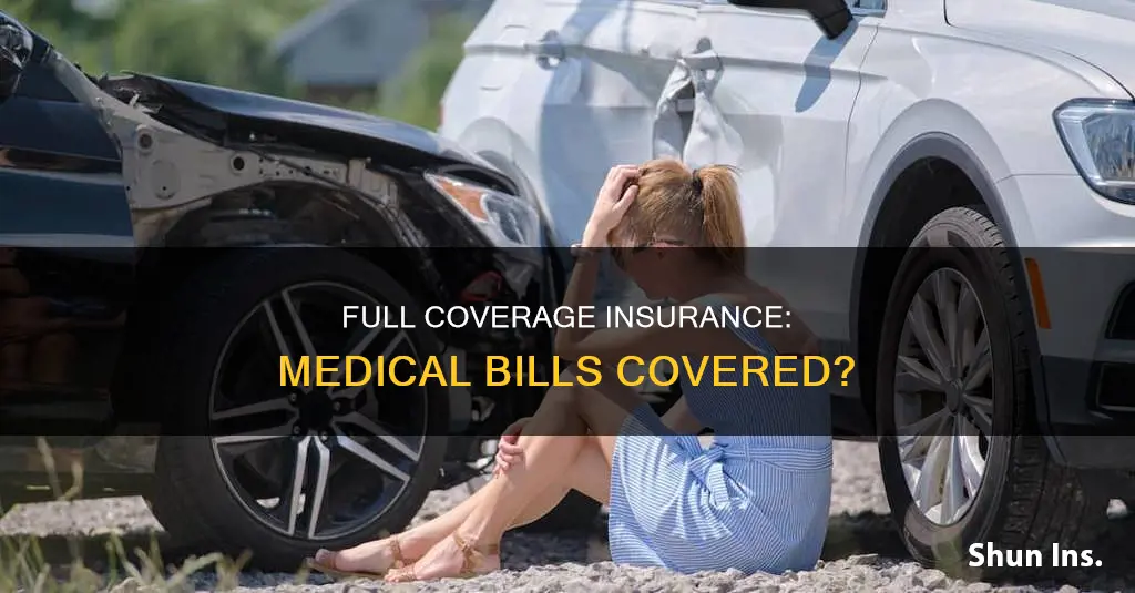 does full coverage insurance cover medical bills