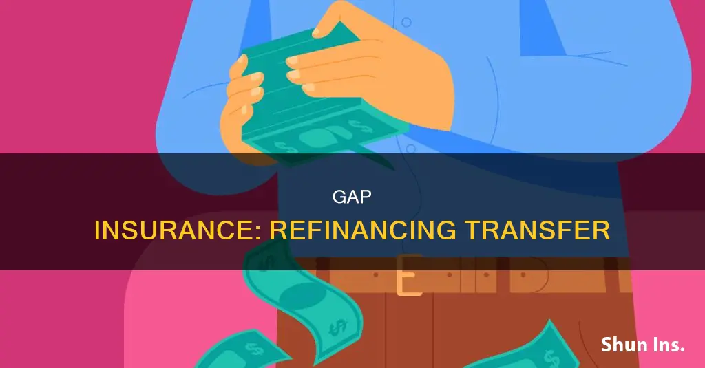 does gap insurance transfer when you refinance