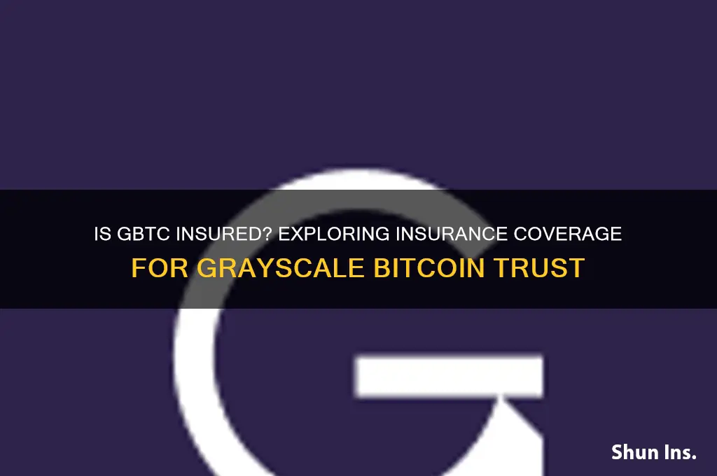 does gbtc have insurance