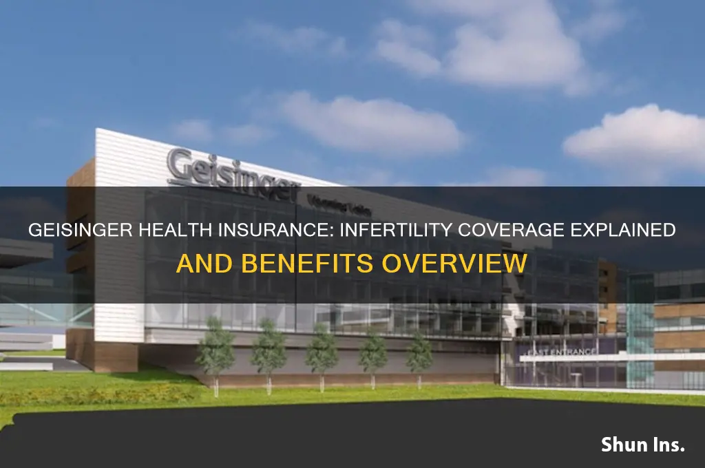does geisinger health insurance cover infertility