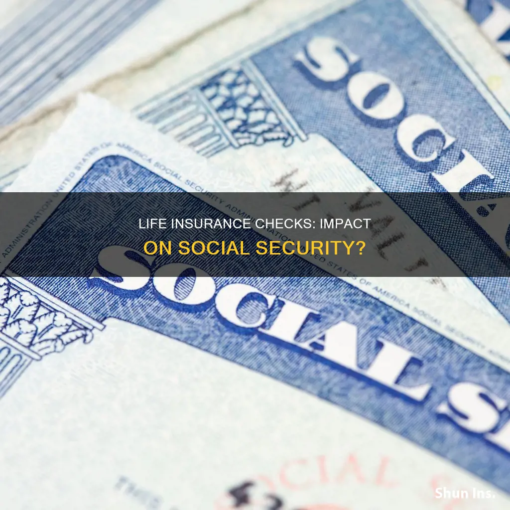 does getting life insurance check affect your social security