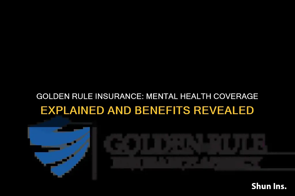 does golden rule insurance cover mental health
