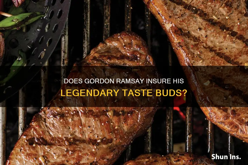 does gordon ramsay have insurance on his tastebuds