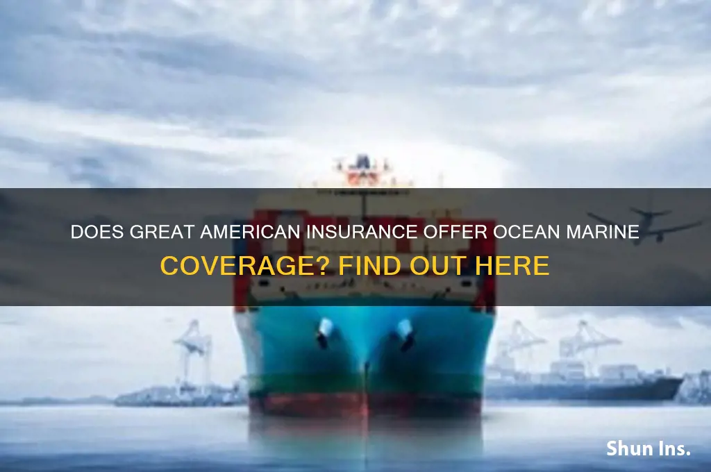 does great american insurance write ocean marine insurance