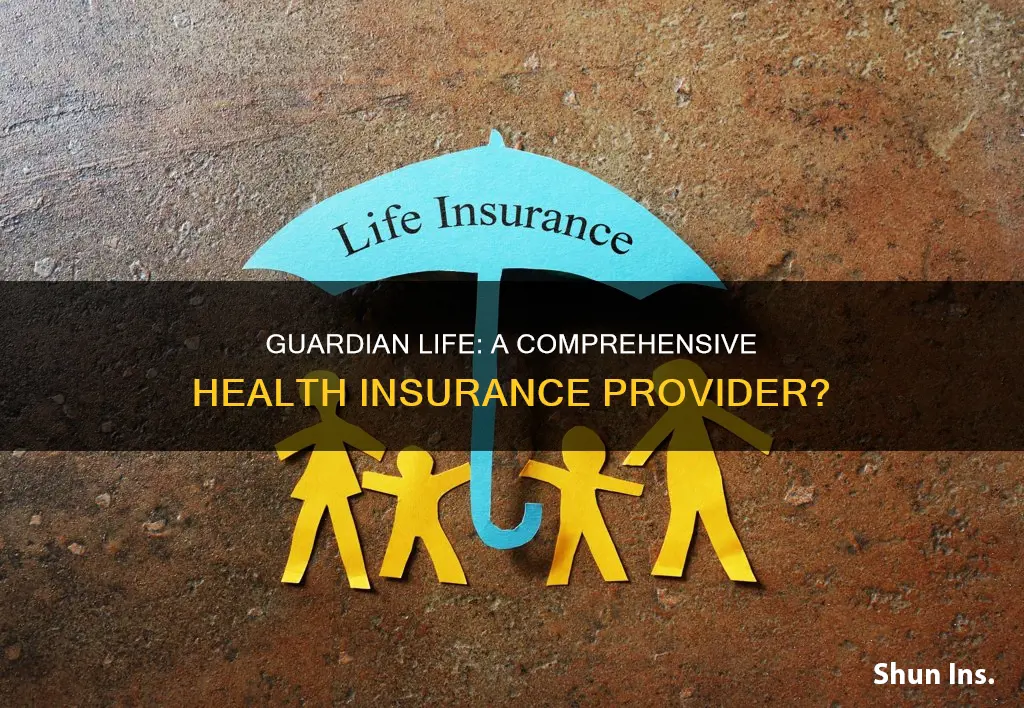 does guardian life do health insurance