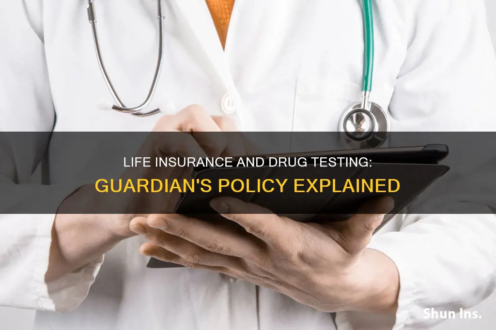 does guardian life insurance drug test