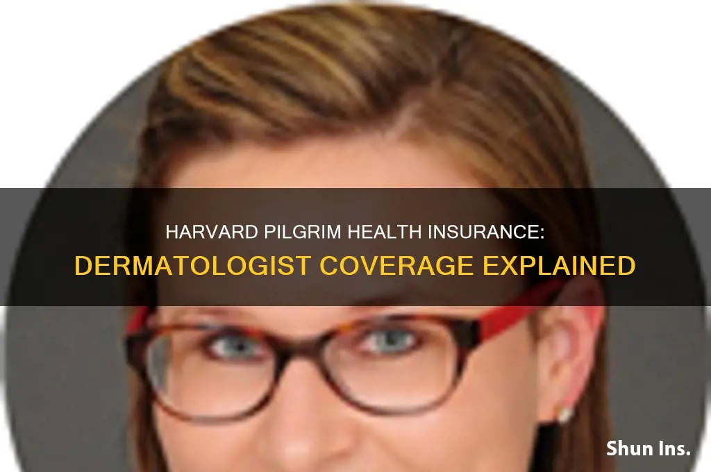 does harvard pilgrim health insurance cover dermatologist