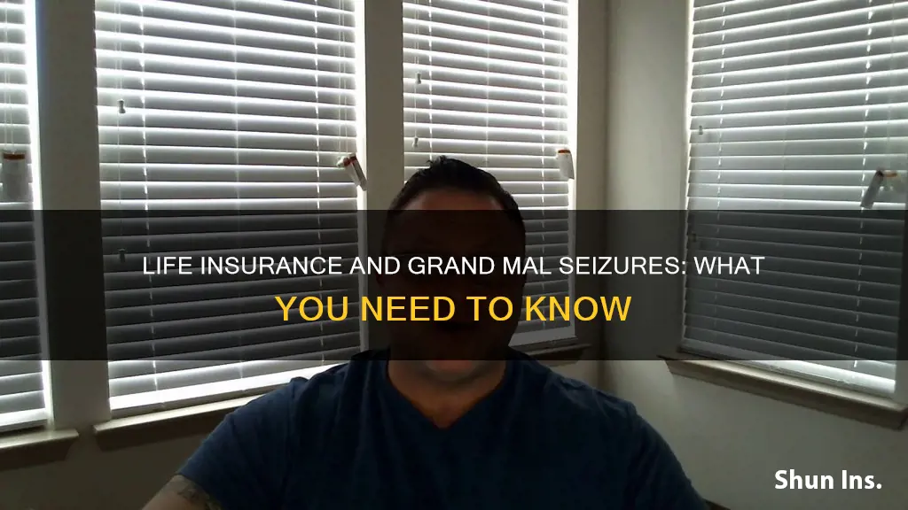 does having a gran mal seizure affect life insurance