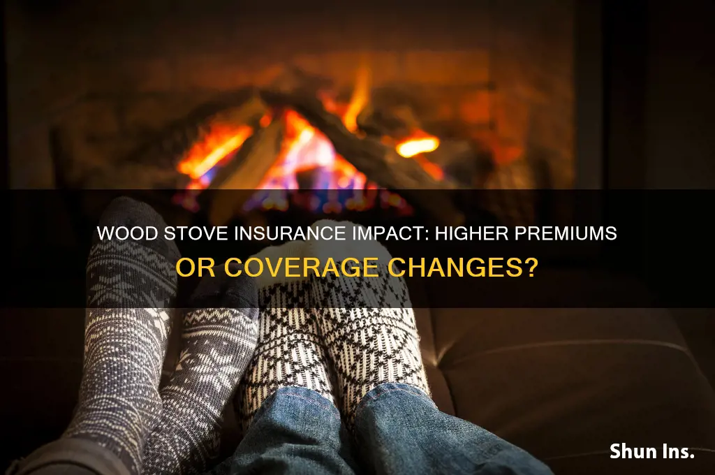 does having a wood stove increase insurance