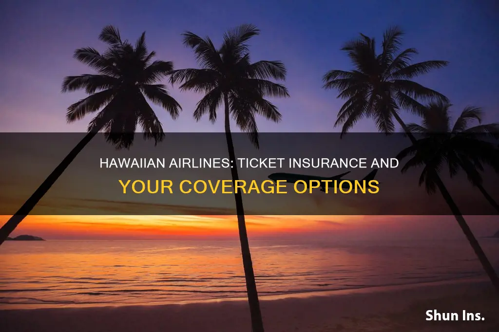 does hawaiian airlines insure airlines tickets