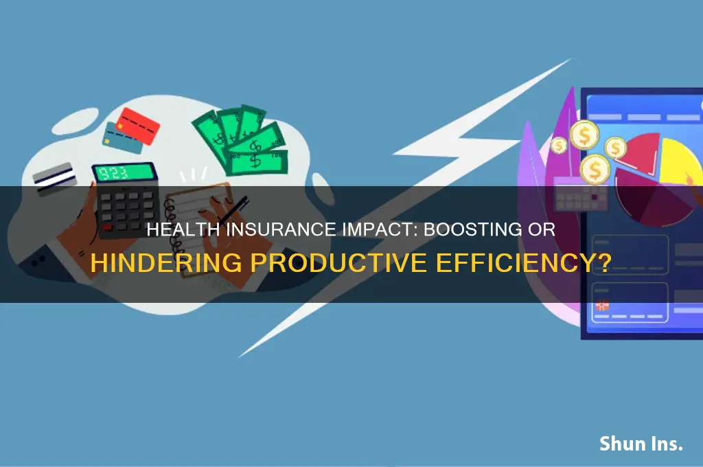 does health insurance affect productive efficiency