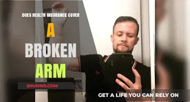 Does Health Insurance Cover a Broken Arm? What You Need to Know