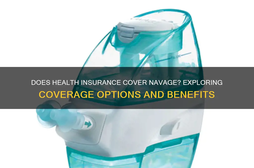 does health insurance cover a navage