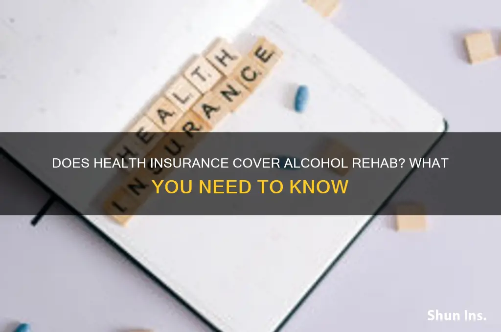 does health insurance cover alcohol rehab