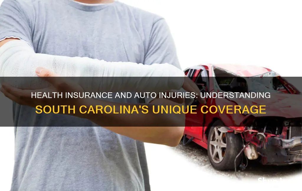 does health insurance cover auto injuries in South Carolina