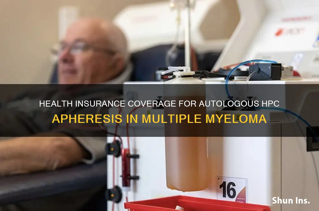 does health insurance cover autogolous hpc apheresis for multiple myeloma