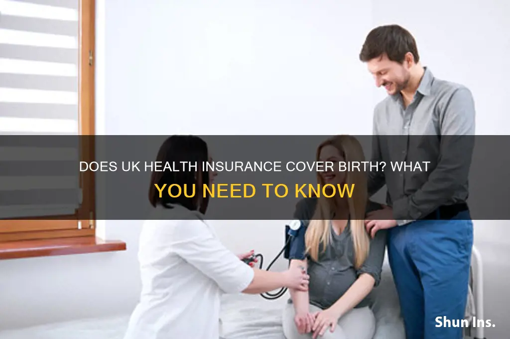 does health insurance cover birth uk