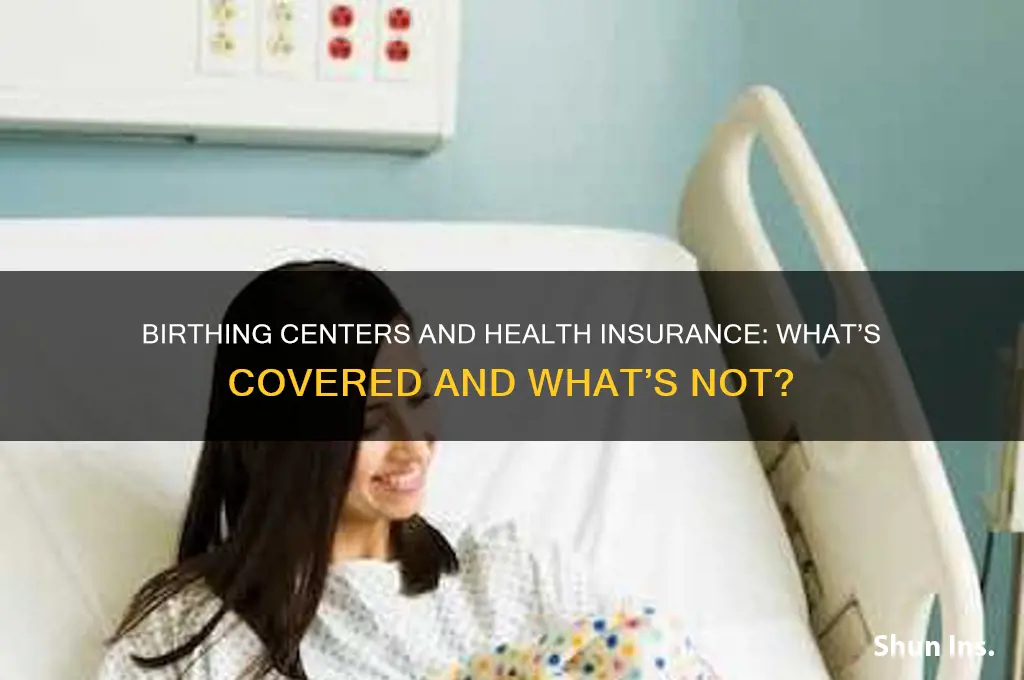 does health insurance cover birthing centers