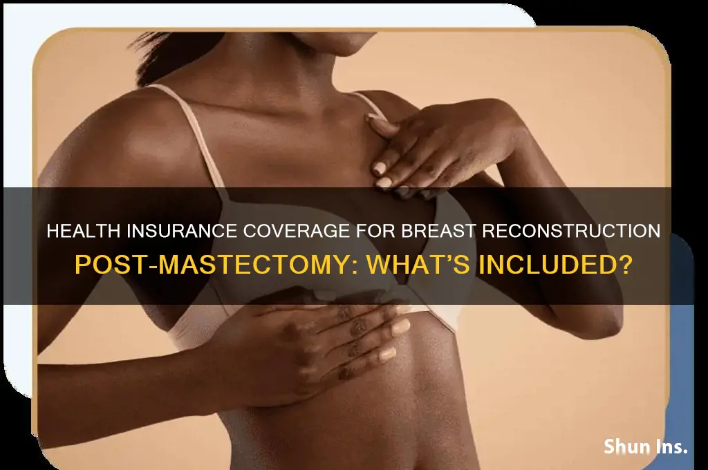does health insurance cover breast reconstruction after mastectomy