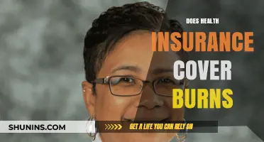 Does Health Insurance Cover Burns? Understanding Your Policy and Coverage