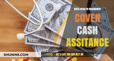 Does Health Insurance Include Cash Assistance? Understanding Your Coverage Options