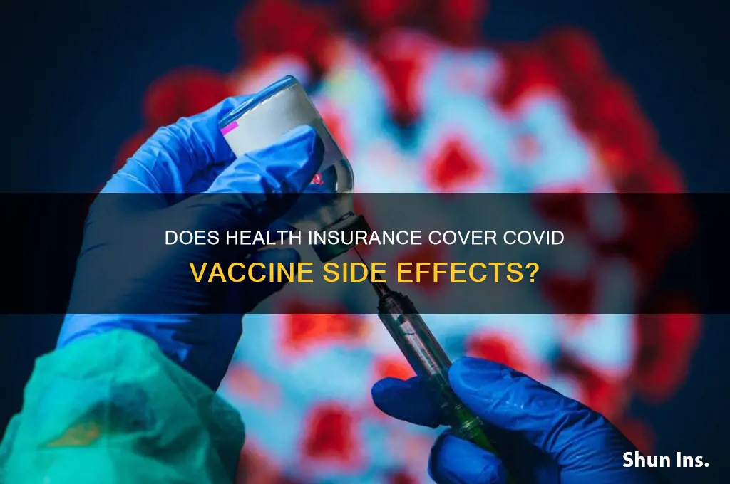 does health insurance cover covid vaccine side effects