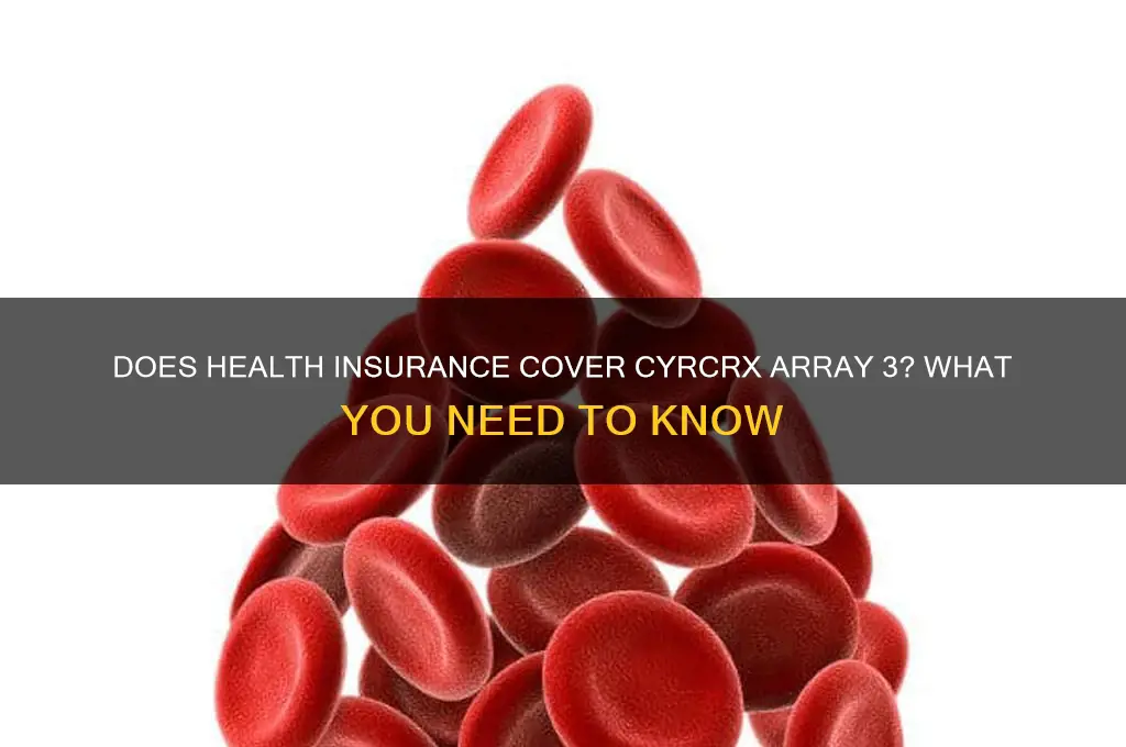 does health insurance cover cyrrx array 3