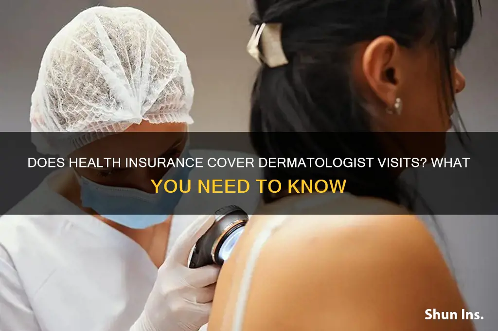 does health insurance cover dermotoligust visit