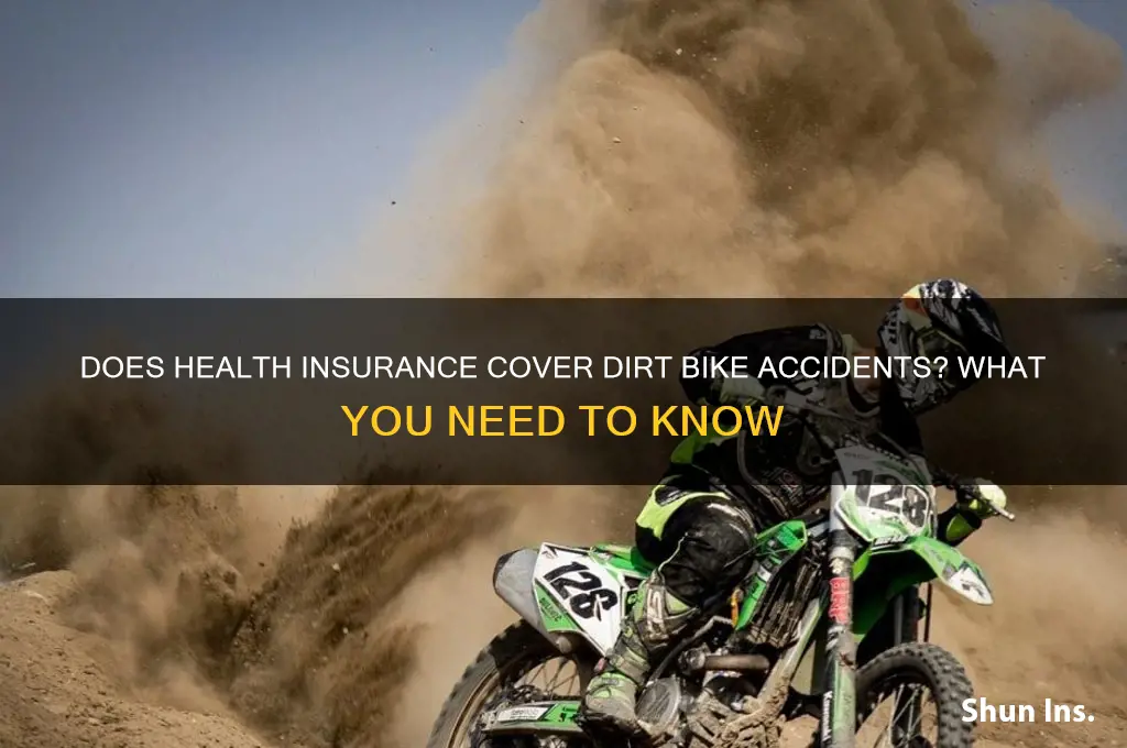 does health insurance cover dirt bike accidents