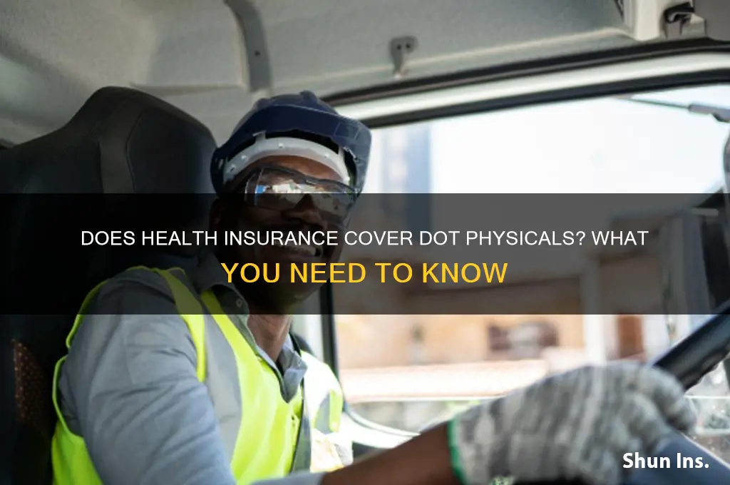 does health insurance cover dot physicals