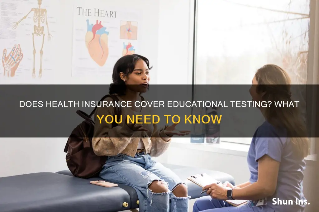does health insurance cover educational testing