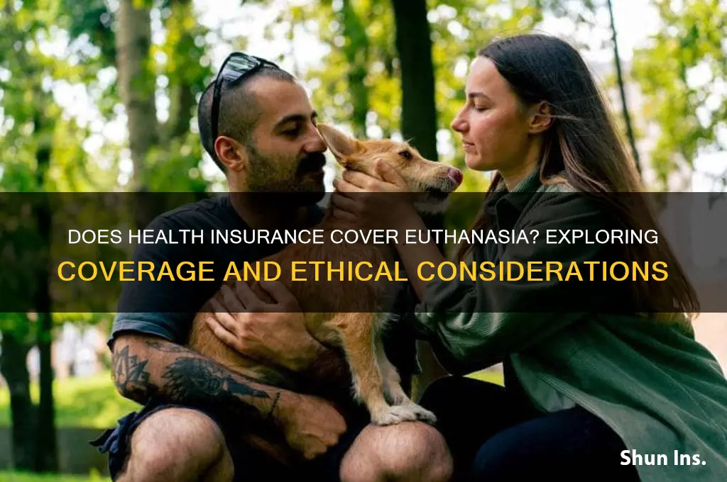 does health insurance cover euthanasia
